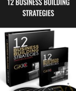 12 Business Building Strategies - Dan Kennedy