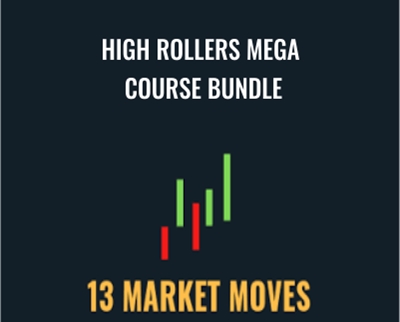 High Rollers Mega Course Bundle – 13 Market Moves