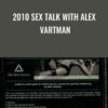 2010 Sex Talk With Alex Vartman » Courses[GB]