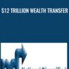2412 Trillion Wealth Transfer Webinar » Courses[GB]