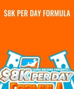$8K Per Day Formula - Chris Record