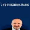 3 M’s Of Successful Trading -  Dr. Alexander Elder