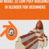 3D Model 32 Low Poly Buildings in Blender for Beginners
