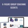 6-Figure Group Coaching Secrets - Kendall SummerHawk