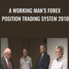 A Working Man’s Forex Position Trading System 2010 - Alan Benefield