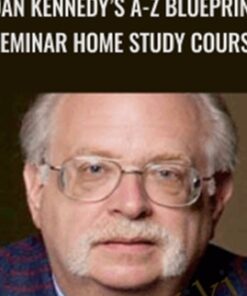 Dan Kennedy’s A-Z Blueprint Seminar Home Study Course - Dan Kennedy