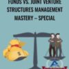 Funds vs. Joint Venture Structures Management Mastery – Special - ACPARE