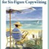 The Accelerated Program for Six-Figure Copywriting