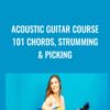 Acoustic Guitar Course 101: Chords, Strumming & Picking - Lauren Bateman