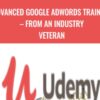 Advanced Google AdWords Training – From An Industry Veteran - Udemy