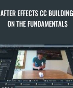 After Effects CC Building on the Fundamentals - Jeff Sengstack