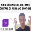 Ahmed Elshahawy Mind Hacking Build Ultimate Control on Mind and Emotions » Courses[GB]