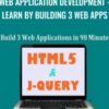 Web Application Development - Learn by Building 3 Web Apps - Akshay Nagpal