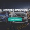 Car Dealership Domination 2.0