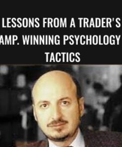 Lessons From A Trader's Camp. Winning Psychology & Tactics – Alexander Elder