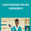 Align Recruiting with Job Requirements - Barbara Bruno