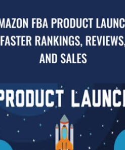 Amazon FBA Product Launch: Faster Rankings, Reviews, and Sales - Jon Bowser