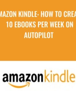 Amazon Kindle: How To Create 10 Ebooks Per Week On Autopilot - Ivan Westen