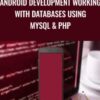 Android Development Working With Databases Using Mysql & PHP - Joe Parys