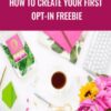 How to Create Your First Opt-in Freebie - Angie Nelson