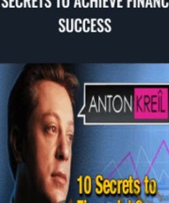 10 Secrets to Achieve Financial Success - Anton Kreil