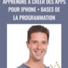 Apprendre C3A0 crC3A9er des apps pour iPhone Bases de la programmation » Courses[GB]