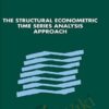 The Structural Econometric Time Series Analysis Approach – Arnold Zellner