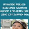 Automations Package B Transferable Automation Sequences Pre Written Emails Using Active Campaign Only » Courses[GB]