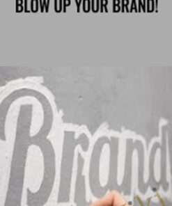 Blow Up Your Brand!