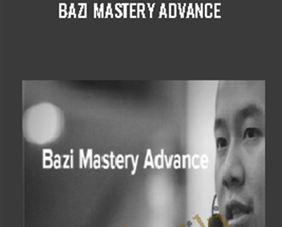 Bazi Mastery Advance - Master Kevin Foong