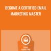 Become a Certified Email Marketing Master - Richard Lindner