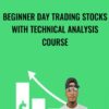Beginner Day Trading Stocks with Technical Analysis course - Josiah Pernell