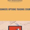 Beginners Options Trading Course - Hari Swaminathan