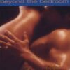 Creative Positions For Lovers - Beyond The Bedroom - Better Sex Video Series