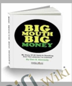 Big Mouth Big Money – Dan Kennedy