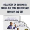 Bollinger Capital Management Inc E28093 Bollinger on Bollinger Bands The 30th Anniversary Seminar DVD Set » Courses[GB]