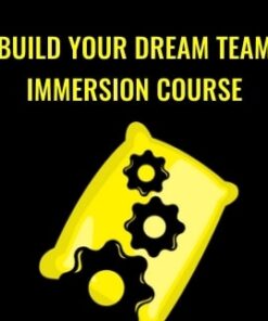 Build Your Dream Team Immersion Course - Ben Adkins