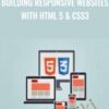 Building Responsive Websites with HTML 5 CSS3 » Courses[GB]