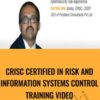 CRISC CERTIFIED IN RISK AND INFORMATION SYSTEMS CONTROL TRAINING VIDEO » Courses[GB]