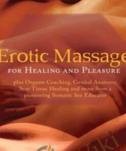 Erotic Massage for Healing and Pleasure - Caffyn Jesse