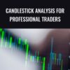 Candlestick Analysis For Professional Traders