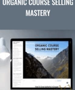 Organic Course Selling Mastery - Carl Parnell