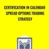 Certification in Calendar Spread Options Trading Strategy - Saad T. Hameed (STH)
