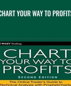 Chart Your Way to Profits - Tim Knight