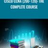 Cisco CCNA (200-120): The Complete Course - Lazaro Diaz