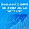 Cold Email: How To Generate Over $1 Billion Using Cold Email Strategies - Sales Hacker
