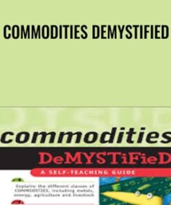 Commodities Demystified - Scott Frush