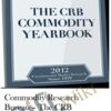 Commodity Research Bureau – The CRB Commodity Yearbook 2012