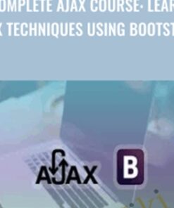 Complete AJAX Course: Learn AJAX Techniques Using Bootstrap - Joe Parys