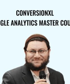 Conversionxl - Google Analytics Master Course - Yehoshua Coren